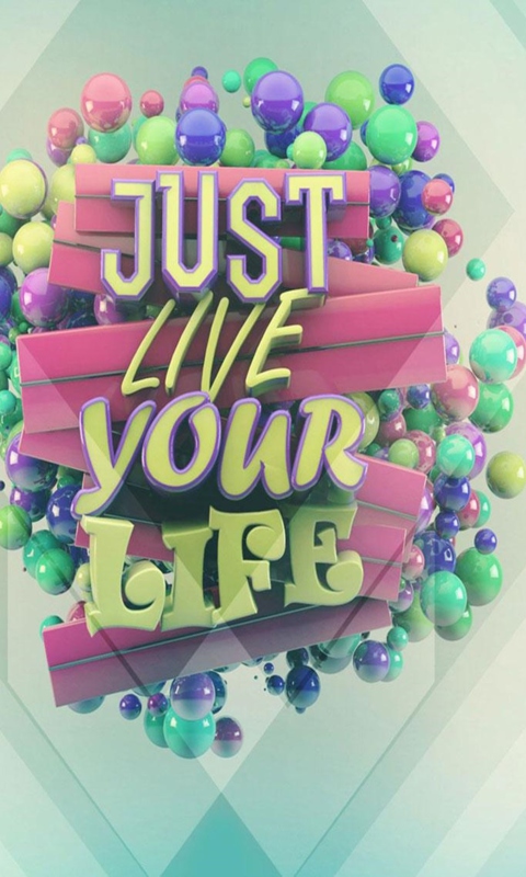 Fondo de pantalla Just Live Your Life 480x800