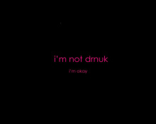 Sfondi Im not Drunk Im Okay 220x176