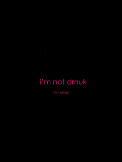 Im not Drunk Im Okay wallpaper 240x320