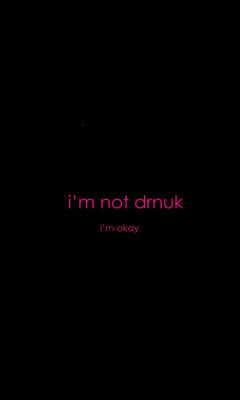 Обои Im not Drunk Im Okay 240x400