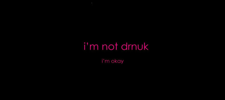 Fondo de pantalla Im not Drunk Im Okay 720x320
