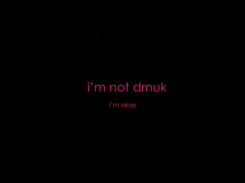 Обои Im not Drunk Im Okay 800x600