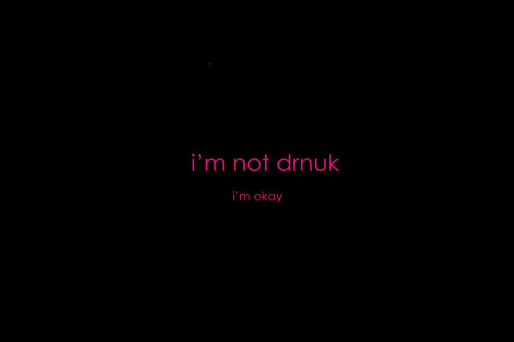 Sfondi Im not Drunk Im Okay