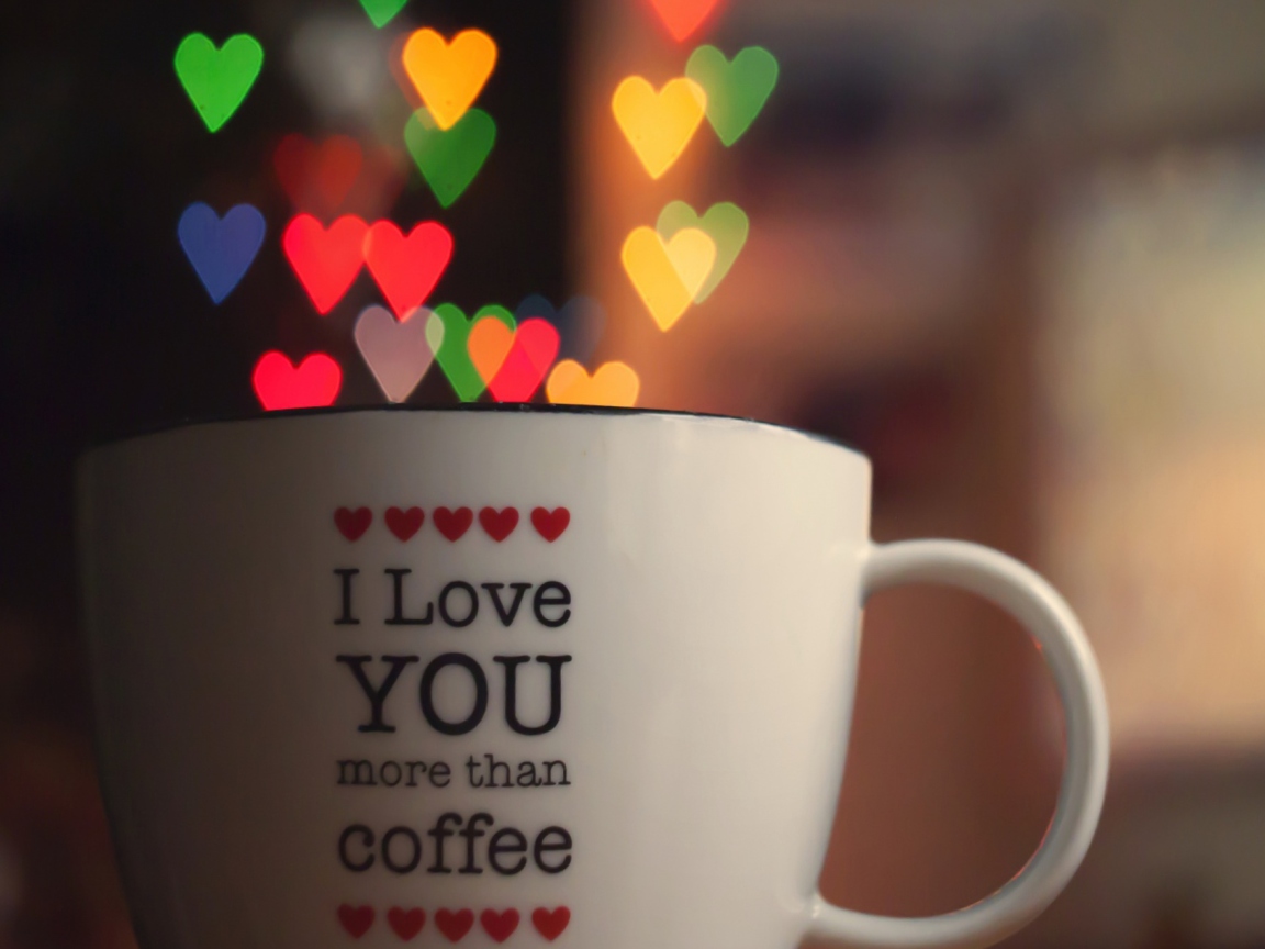 Sfondi I Love You More Than Coffee 1152x864