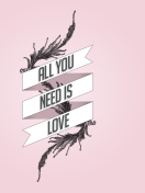 Sfondi All You Need Is Love 132x176