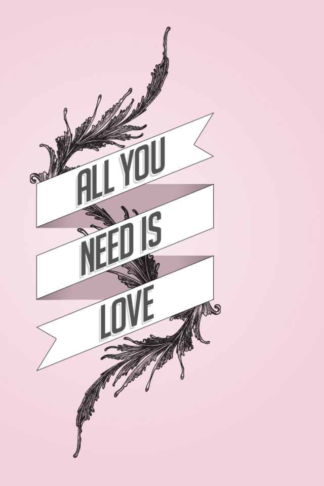 All You Need Is Love wallpaper 640x960