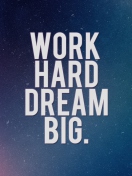 Work Hard Dream Big wallpaper 132x176