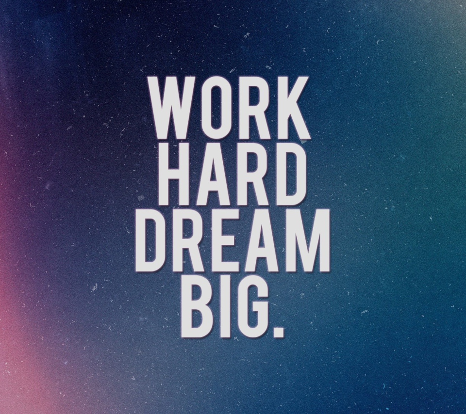 Work Hard Dream Big wallpaper 960x854