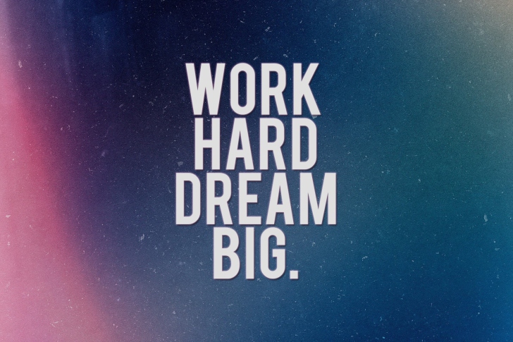 Work Hard Dream Big wallpaper