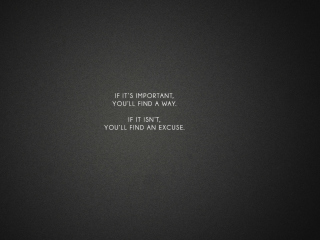 If It's Important You'll Find A Way wallpaper 320x240