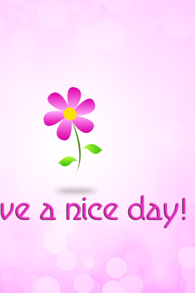 Have a Nice Day wallpaper 640x960