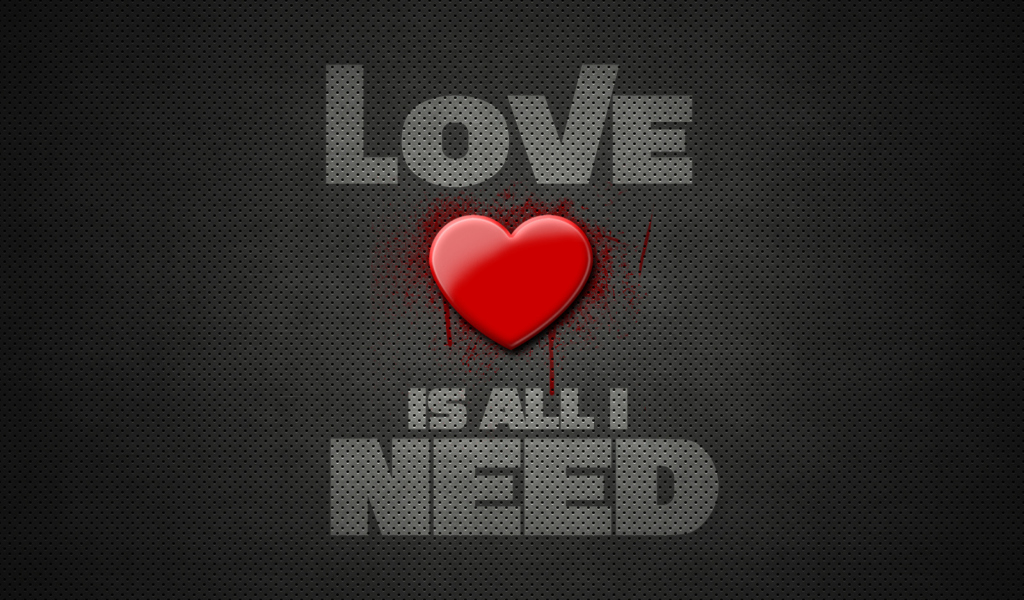 Das Love Is All I Need Wallpaper 1024x600