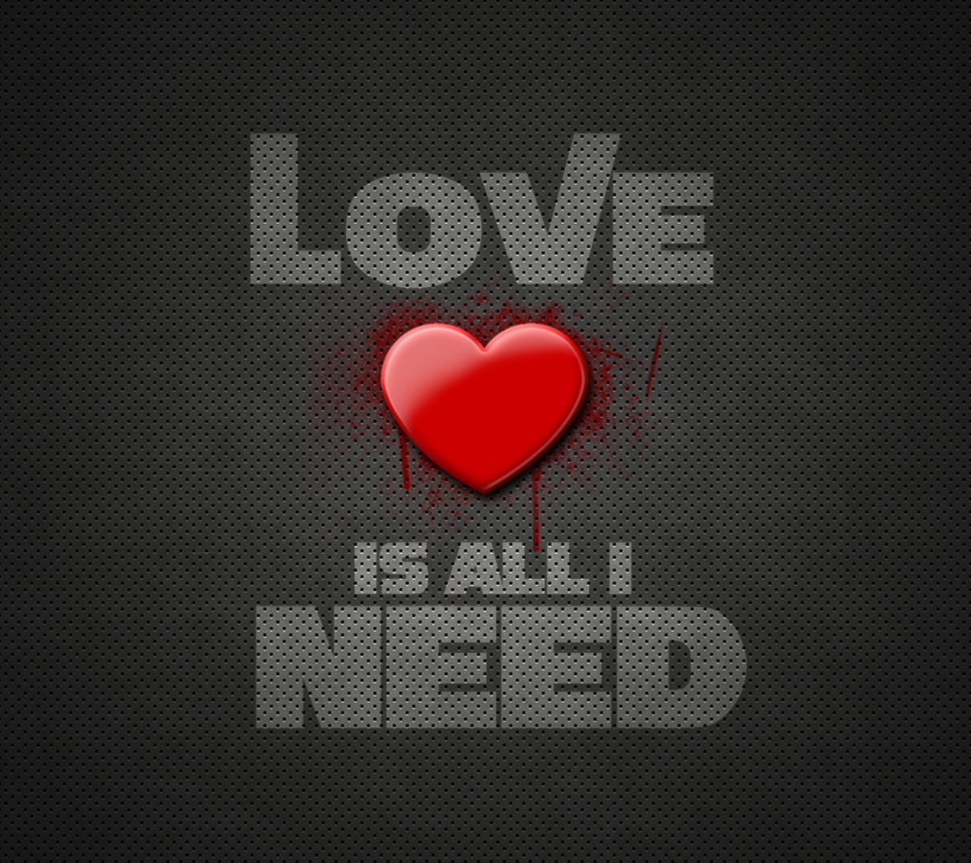 Обои Love Is All I Need 1080x960