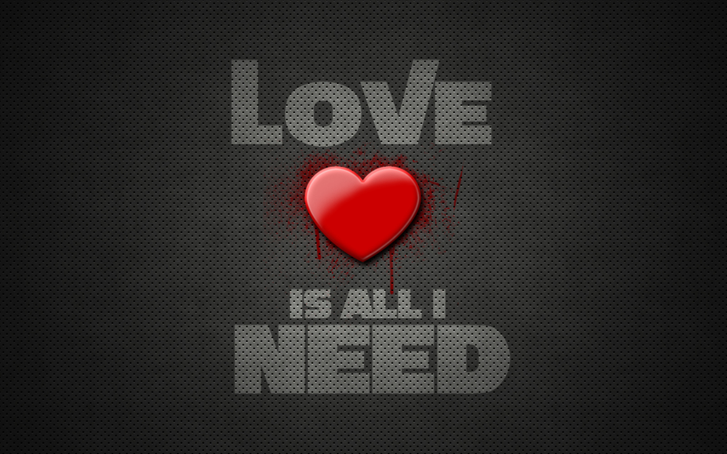 Обои Love Is All I Need 1440x900