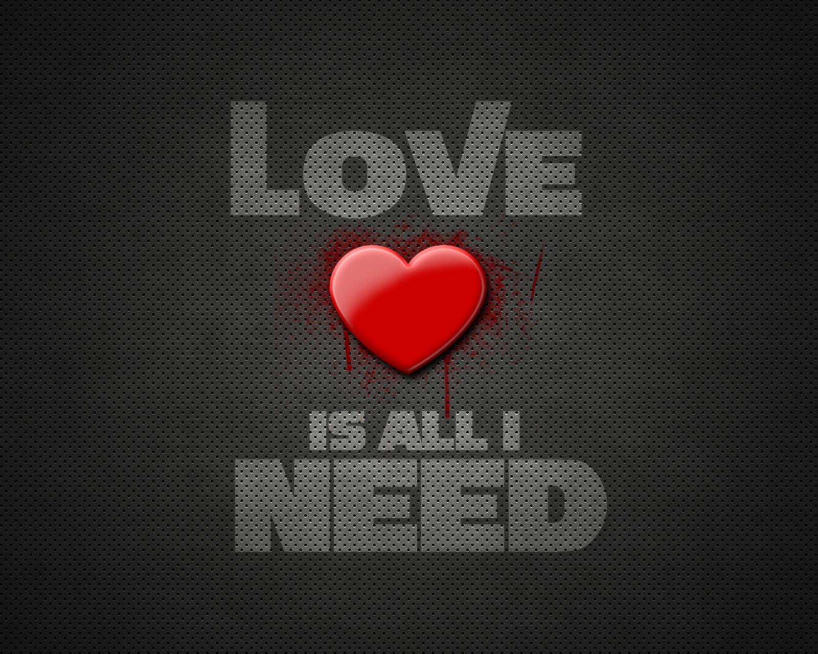Das Love Is All I Need Wallpaper 1600x1280