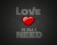 Das Love Is All I Need Wallpaper 220x176