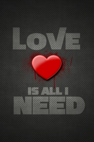 Sfondi Love Is All I Need 320x480
