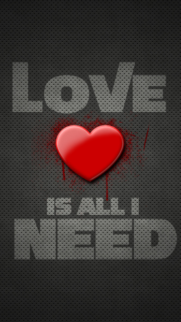 Обои Love Is All I Need 360x640