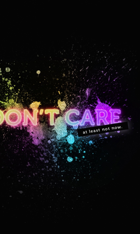 Обои I Don't Care 480x800