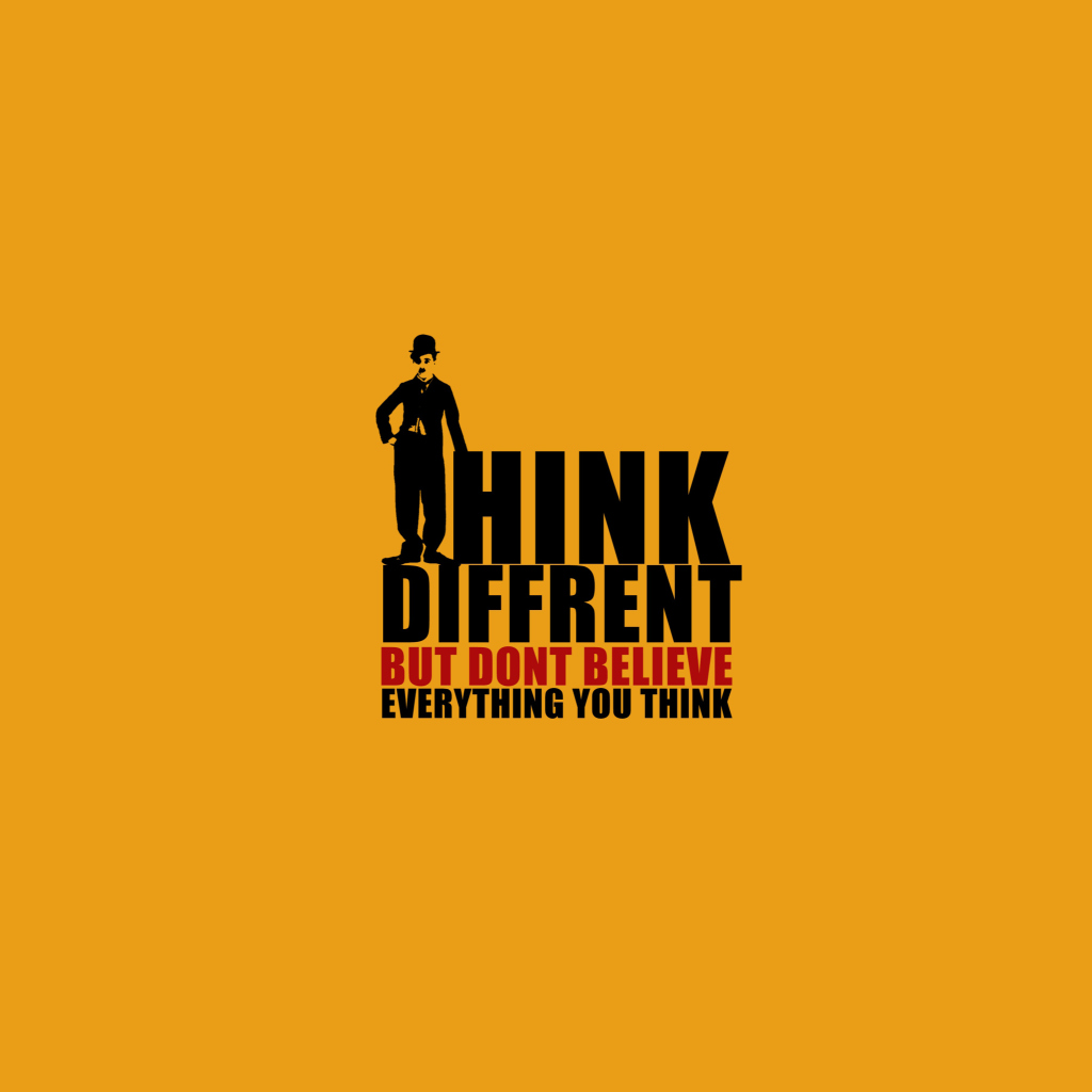 Sfondi Think Different But Don't Believe Everything You Think 1024x1024