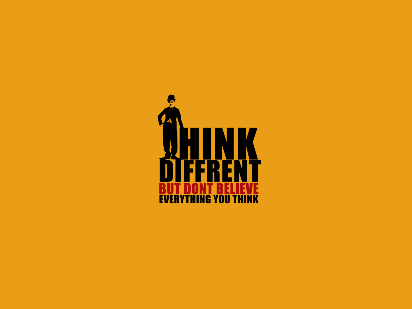 Обои Think Different But Don't Believe Everything You Think 1400x1050
