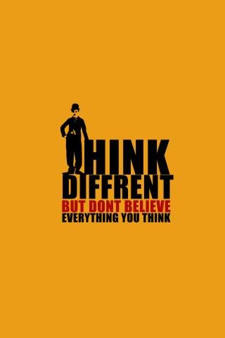 Обои Think Different But Don't Believe Everything You Think 320x480