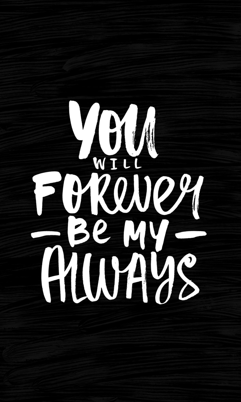 Sfondi Motivation Text You Will Forever Be my Always 768x1280
