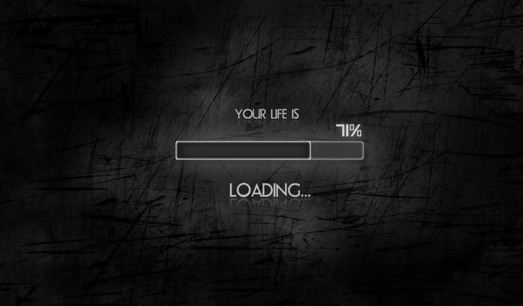 Das Your Life Is Loading Wallpaper 1024x600