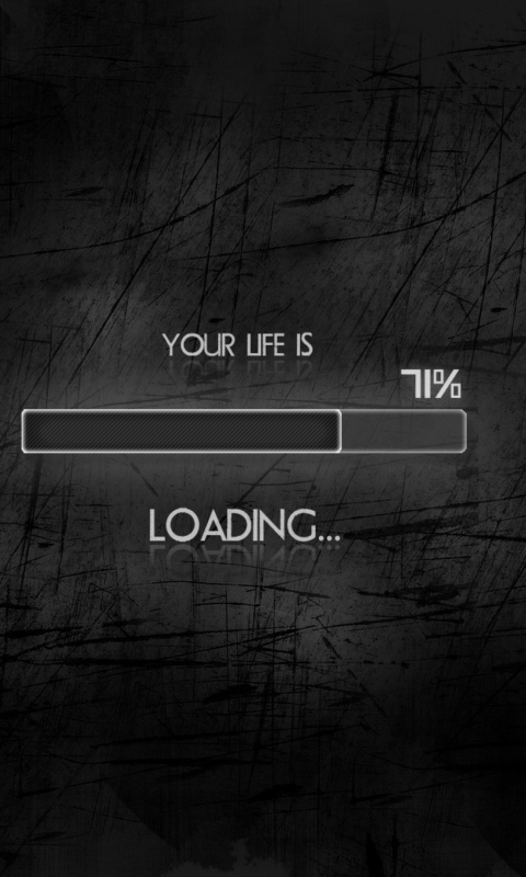 Das Your Life Is Loading Wallpaper 480x800