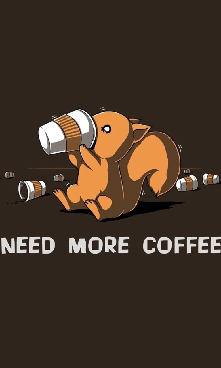 Das Need More Coffee Wallpaper 768x1280