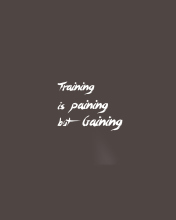 Training Is Gaining wallpaper 176x220
