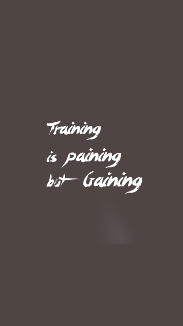 Training Is Gaining wallpaper 360x640
